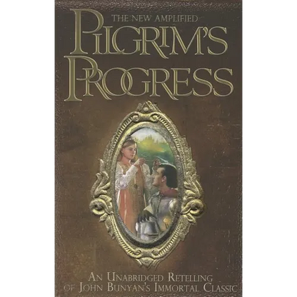The New Amplified Pilgrim's Progress: An Unabridged Re-telling of John Bunyan's Immortal Classic - Paperback