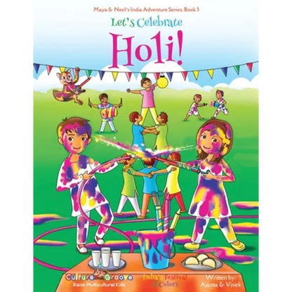 Let's Celebrate Holi! (Maya & Neel's India Adventure Series, Book 3) - Paperback