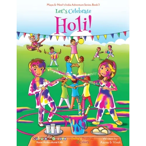 Let's Celebrate Holi! (Maya & Neel's India Adventure Series, Book 3) - Paperback