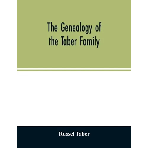 The genealogy of the Taber family - Paperback