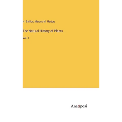 The Natural History of Plants: Vol. 1 - Hardcover
