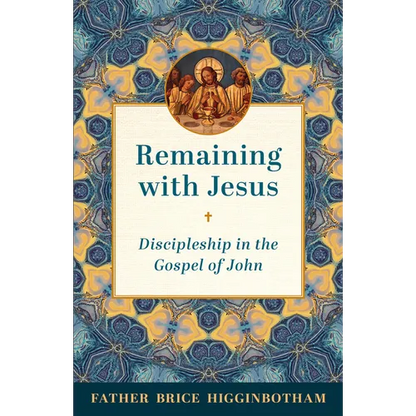 Remaining with Jesus: Discipleship in the Gospel of John - Paperback