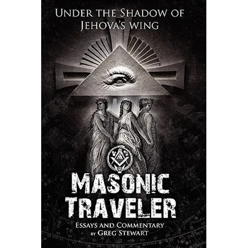 Masonic Traveler: Under the Shadow of Jehovah's Wing - Paperback