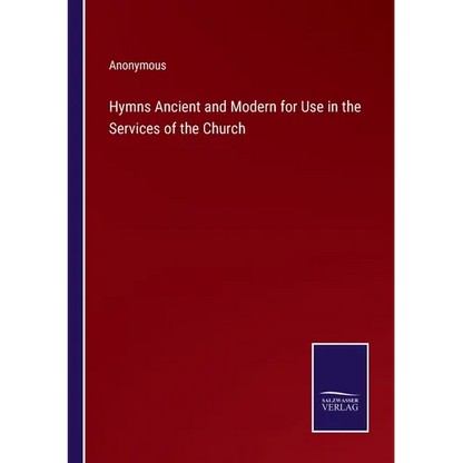 Hymns Ancient and Modern for Use in the Services of the Church - Paperback