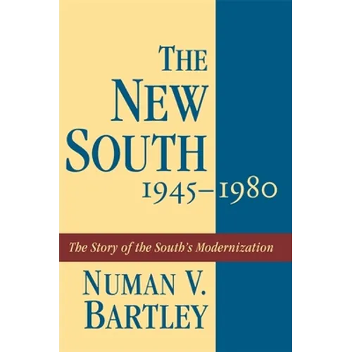 The New South, 1945-1980: The Story of the South's Modernization - Paperback