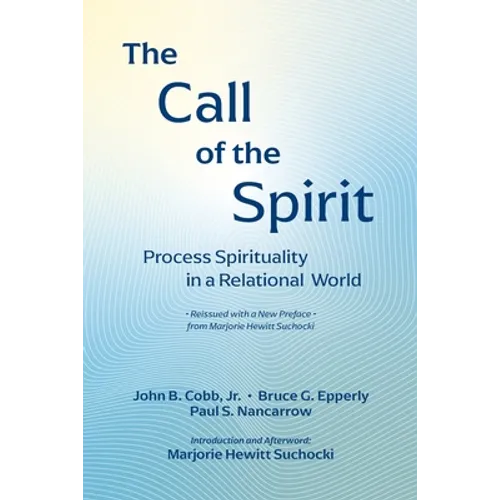 The Call of the Spirit: Process Spirituality in a Relational World - Paperback