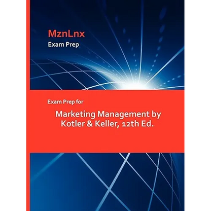 Exam Prep for Marketing Management by Kotler & Keller, 12th Ed. - Paperback