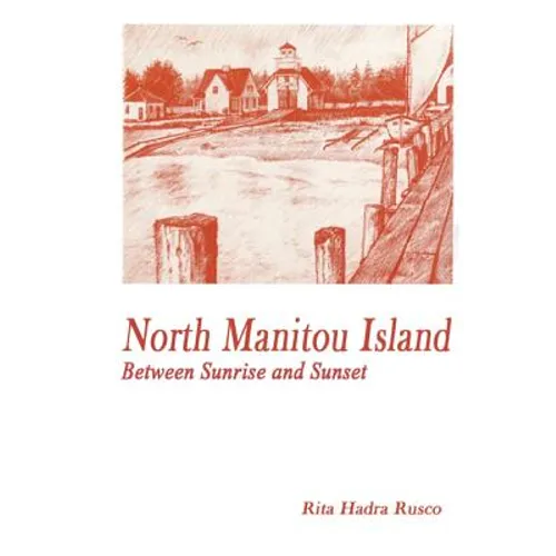 North Manitou Island: Between Sunrise and Sunset - Paperback