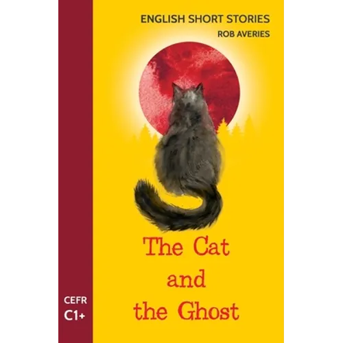 English Short Stories: The Cat and the Ghost (CEFR Level C1+) - Paperback