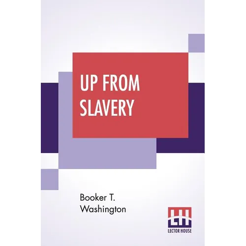 Up From Slavery: An Autobiography - Paperback