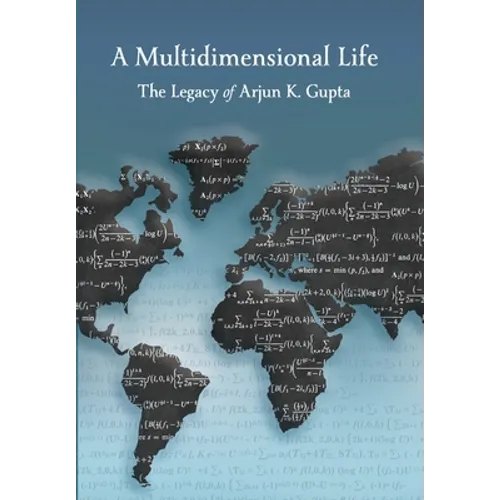 A Multidimensional Life: The Legacy of Arjun K. Gupta - Hardcover