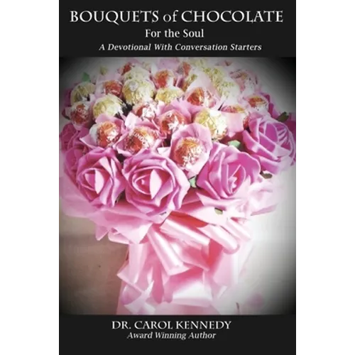 Bouquets of Chocolate for the Soul: A Devotional with Conversation Starters - Paperback