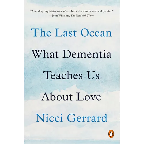 The Last Ocean: What Dementia Teaches Us about Love - Paperback