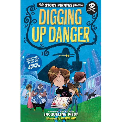 The Story Pirates Present: Digging Up Danger - Paperback