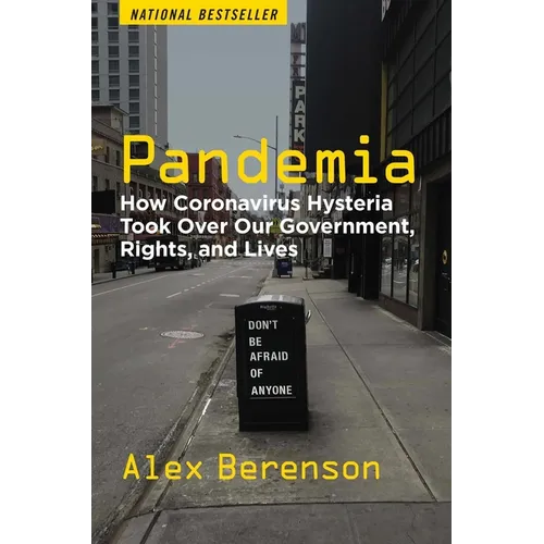 Pandemia: How Coronavirus Hysteria Took Over Our Government, Rights, and Lives - Hardcover