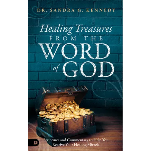 Healing Treasures from the Word of God: Scriptures and Commentary to Help You Receive Your Healing Miracle - Paperback
