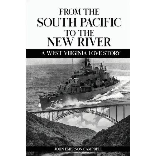 From the South Pacific to the New River: A West Virginia Love Story - Paperback