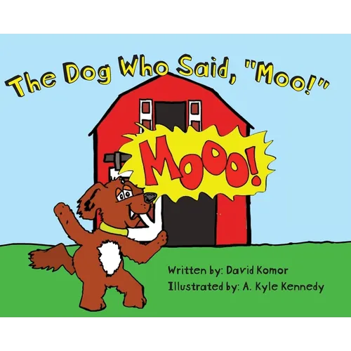 The Dog Who Said, "Moo!" - Hardcover