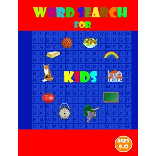 Word search for kids ages 8-12: Kids Word Search Puzzle Book ages 8-9 & 9-10 & 10-11& 11-12 Learn Vocabulary Activity for Children 8, 9, 10, 11 and 12 - Paperback