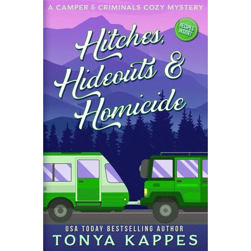 Hitches, Hideouts, & Homicides: A Camper and Criminals Cozy Mystery Series Book 7 - Paperback