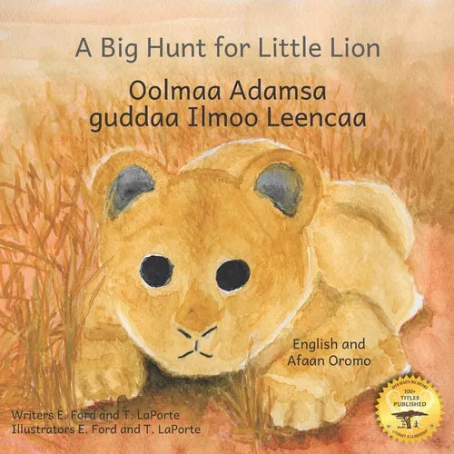 A Big Hunt For Little Lion: How Impatience Can Be Painful in Afaan Oromo and English - Paperback