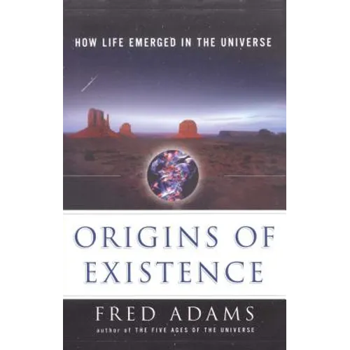Origins of Existence: How Life Emerged in the Universe - Paperback