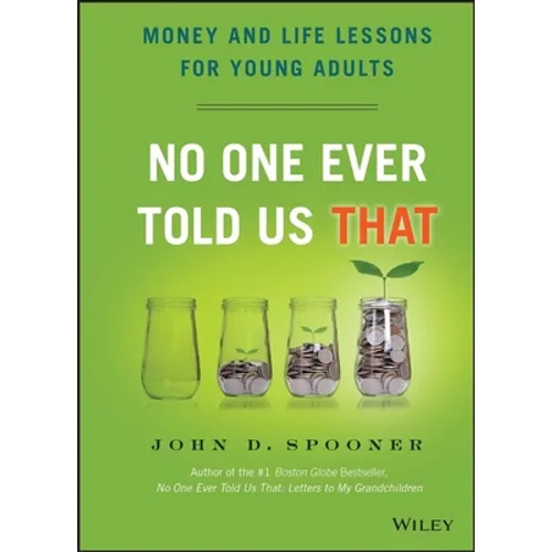 No One Ever Told Us That: Money and Life Lessons for Young Adults - Hardcover