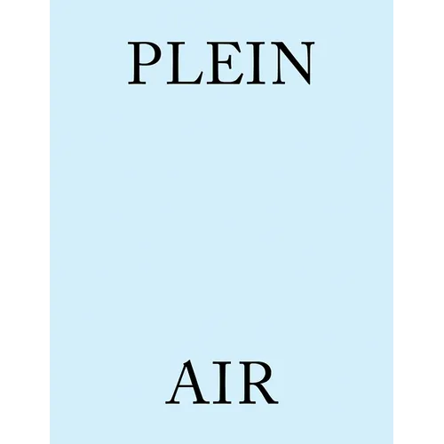 Sam Falls: Plein Air - Hardcover
