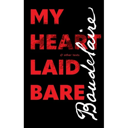 My Heart Laid Bare: & other texts - Paperback