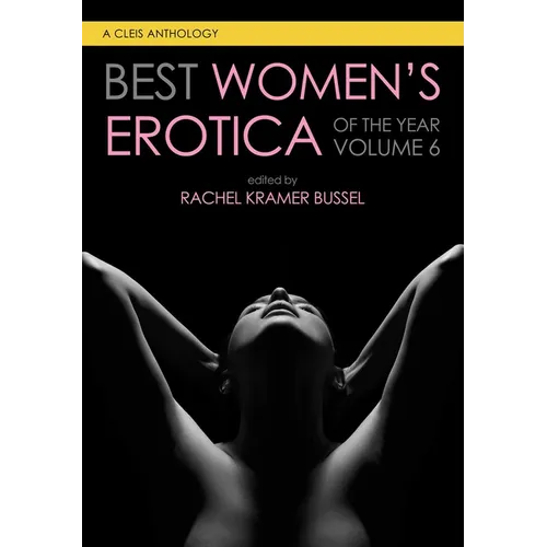 Best Women's Erotica of the Year, Volume 6 - Paperback