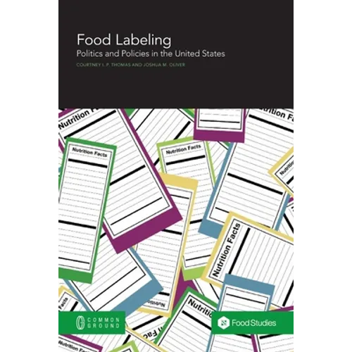 Food Labeling: Politics and Policies in the United States - Paperback