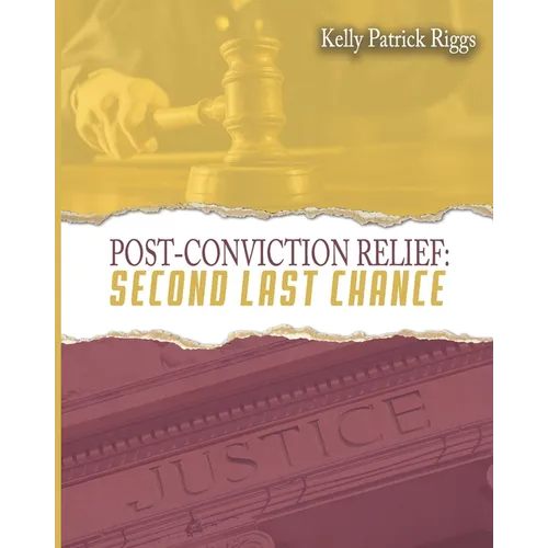 Post-Conviction Relief Second Last Chance - Paperback