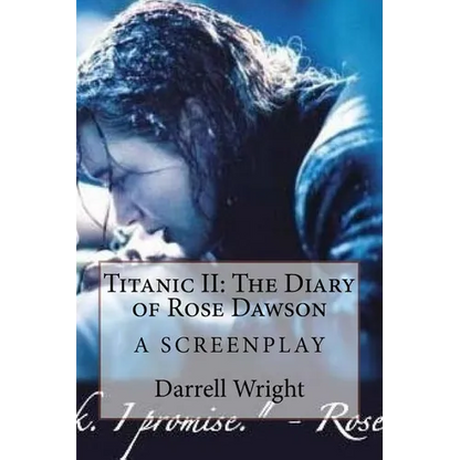 Titanic II: The Diary of Rose Dawson: A Screenplay - Paperback