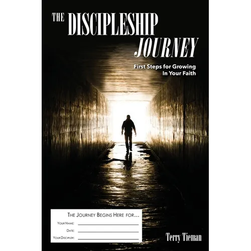 The Discipleship Journey: First Steps for Growing in Your Faith - Paperback