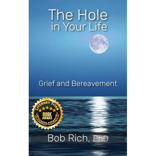 The Hole in Your Life: Grief and Bereavement - Hardcover