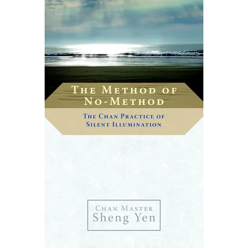 The Method of No-Method: The Chan Practice of Silent Illumination - Paperback