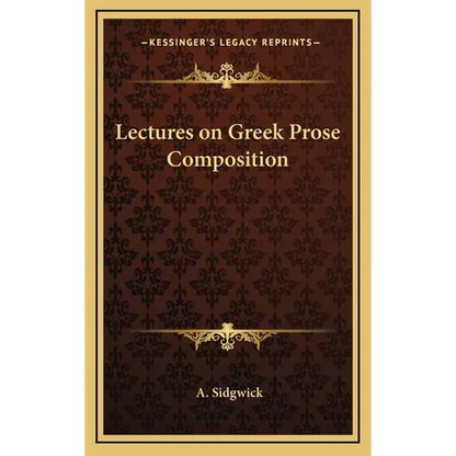 Lectures on Greek Prose Composition - Hardcover