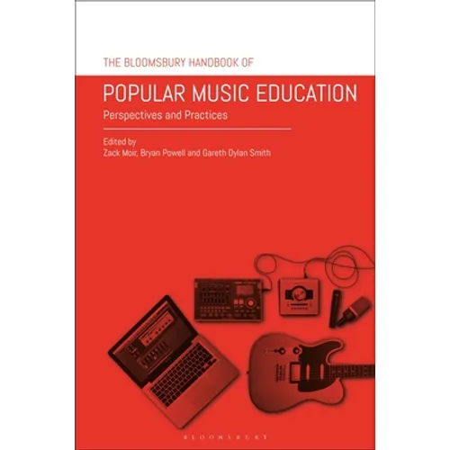 The Bloomsbury Handbook of Popular Music Education: Perspectives and Practices - Paperback