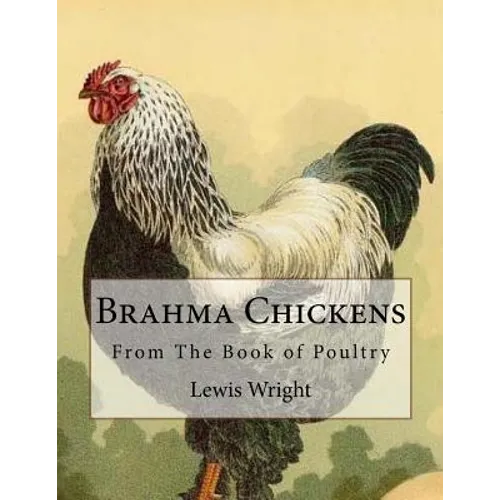 Brahma Chickens: From The Book of Poultry - Paperback
