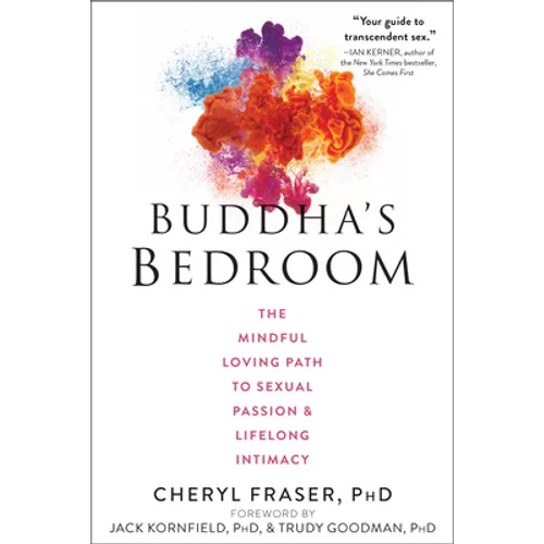Buddha's Bedroom: The Mindful Loving Path to Sexual Passion and Lifelong Intimacy - Paperback