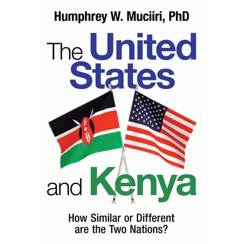 The United States and Kenya: How Similar or Different Are the Two Nations? - Paperback