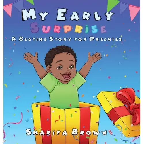 My Early Surprise: A Bedtime Story For Preemies - Hardcover