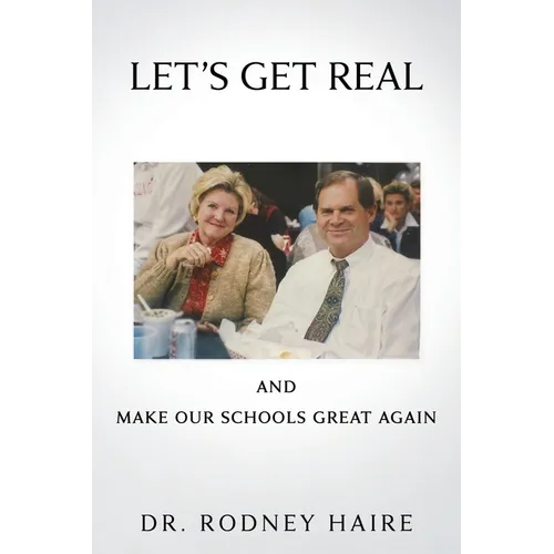 LET'S GET REAL and: Make Our Schools Great Again - Paperback