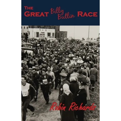 The Great Billy Butlin Race: The First and only Footrace from John O'Groats to Land's End - Paperback