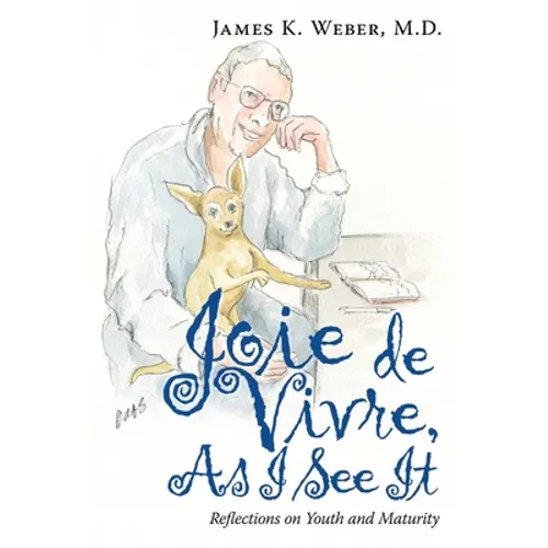 Joie De Vivre, as I See It: Reflections on Youth and Maturity - Paperback