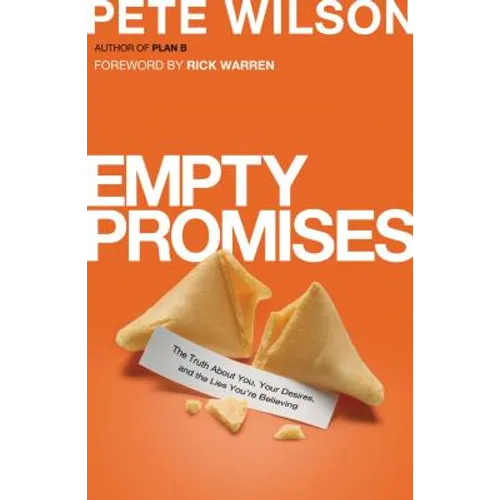 Empty Promises: The Truth about You, Your Desires, and the Lies You're Believing - Paperback