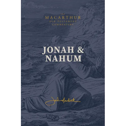 Jonah & Nahum: Grace in the Midst of Judgment: (A Verse-By-Verse Expository, Evangelical, Exegetical Bible Commentary on the Old Testament Minor Proph - Hardcover