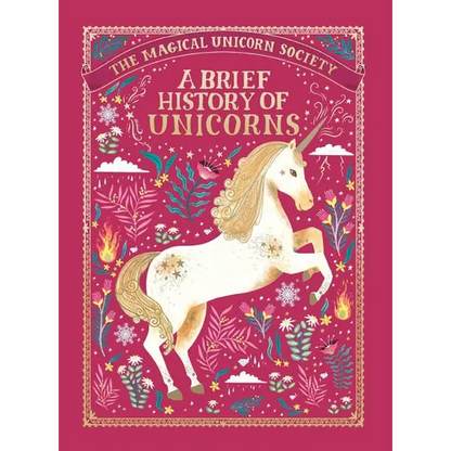 The Magical Unicorn Society: A Brief History of Unicorns - Hardcover