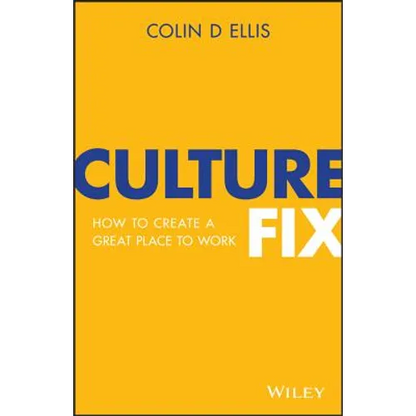 Culture Fix: How to Create a Great Place to Work - Paperback
