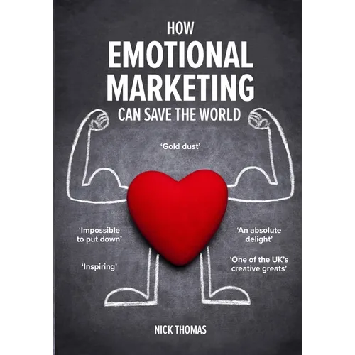 How Emotional Marketing Can Save the World - Paperback